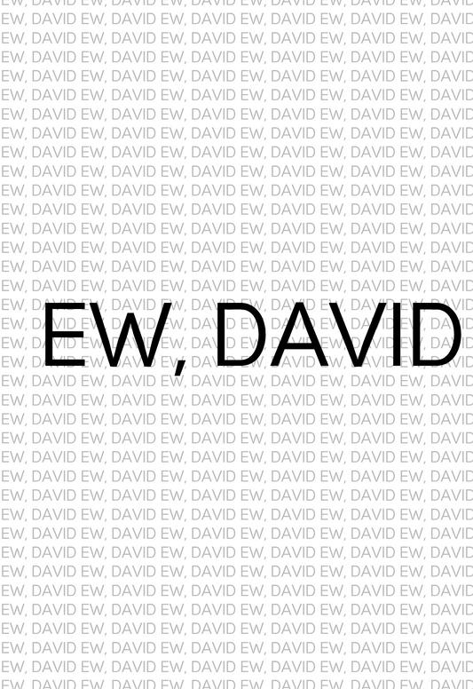 EW David! - Schitts Creek